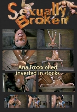 Sexually Broken - Anna Foxxx Oiled inverted in stocks