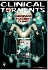 BONDAGE & RUBBER CLINIC #1 (CLINICAL TORMENTS)